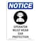 Signmission OSHA Notice Sign, Operator Must Wear With Symbol, 24in X 18in Decal, 18" W, 24" H, Portrait OS-NS-D-1824-V-17029 - alternate 1